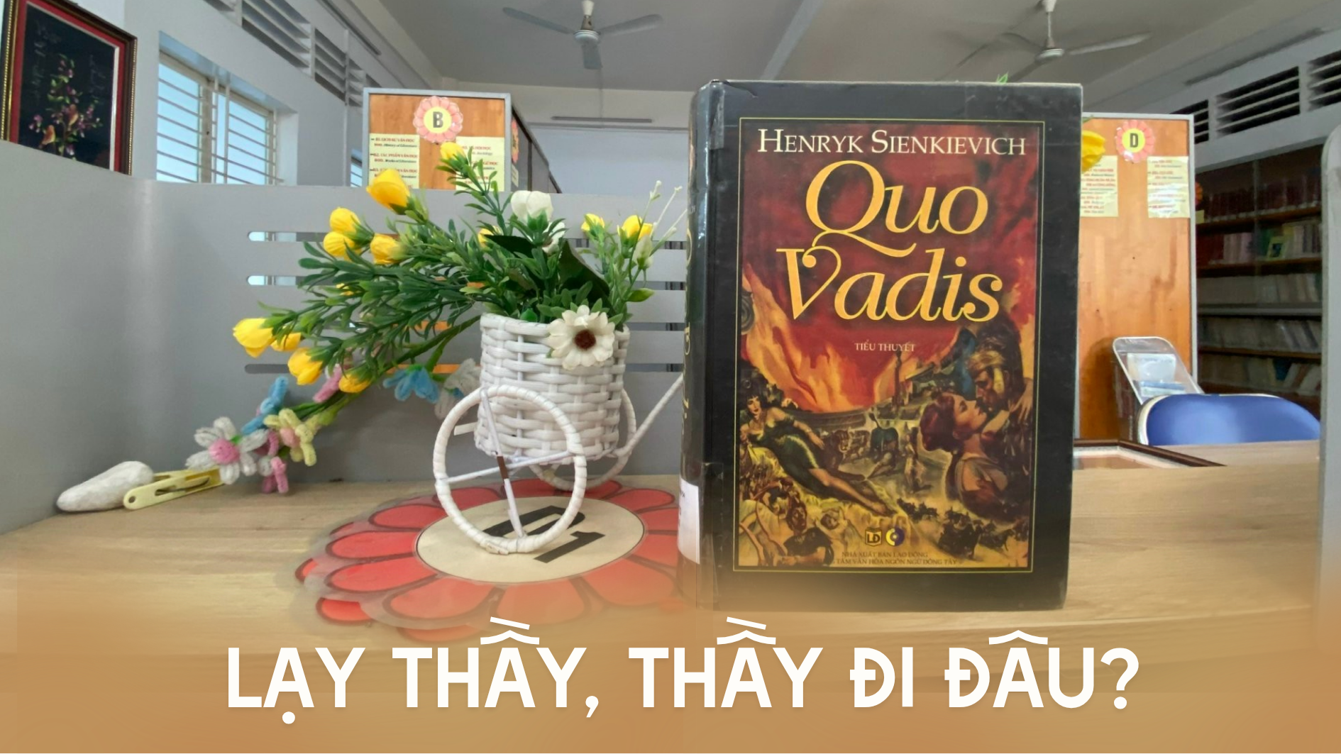 "Quo Vadis" Lạy thầy, thầy đi đâu?